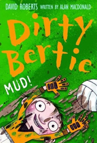 Dirty Bertie - Mud!