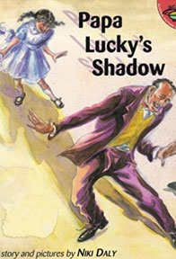 Papa Lucky’s Shadow by Niki Daly